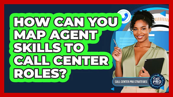 How Can You Map Agent Skills To Call Center Roles?
