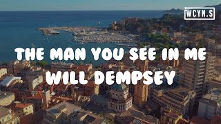 The Man You See in Me (Official Lyric Video)  Will Dempsey