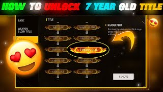 HOW TO UNLOCK 7 YEARS OLD TITLE ❤ । 7 YEARS TITLE ❤