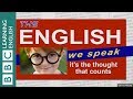 It's the thought that counts - The English We Speak
