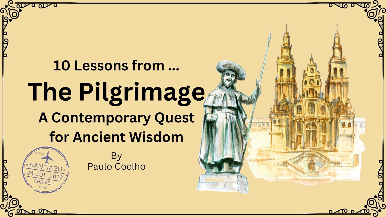 CAMINO DE SANTIAGO: 10 Lessons from 'The Pilgrimage' by Paulo Coelho