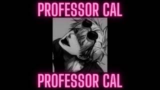 Professor Cal - Auralescent — pov ur stuck in his closet while he was plea