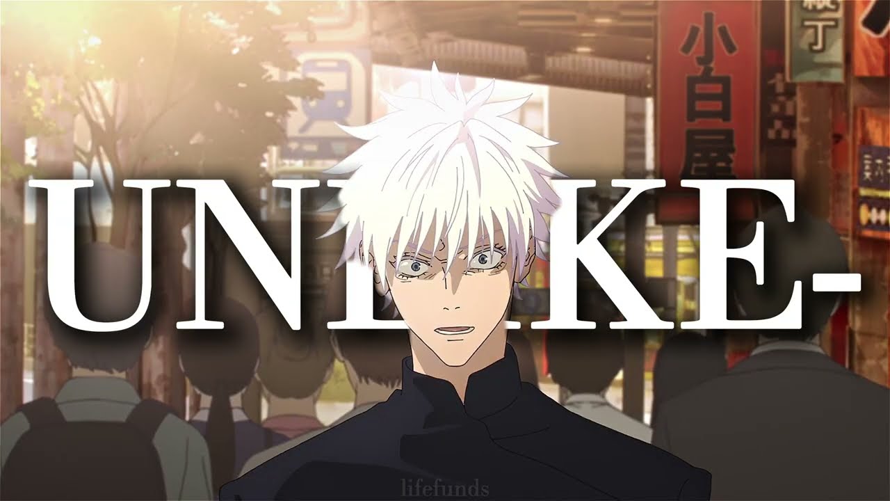 Unlike Me x Gojo Satoru - Jujutsu Kaisen 4K Edit