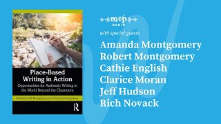 Place-Based Writing in Action: Opportunities for Authentic Writing in the World Beyond the Classroom