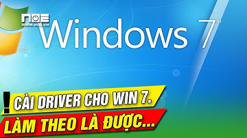 Driver cho win 7 64 bit hướng dẫn cài đặt