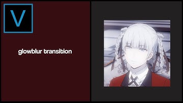 glow blur transition | vegas pro tutorial