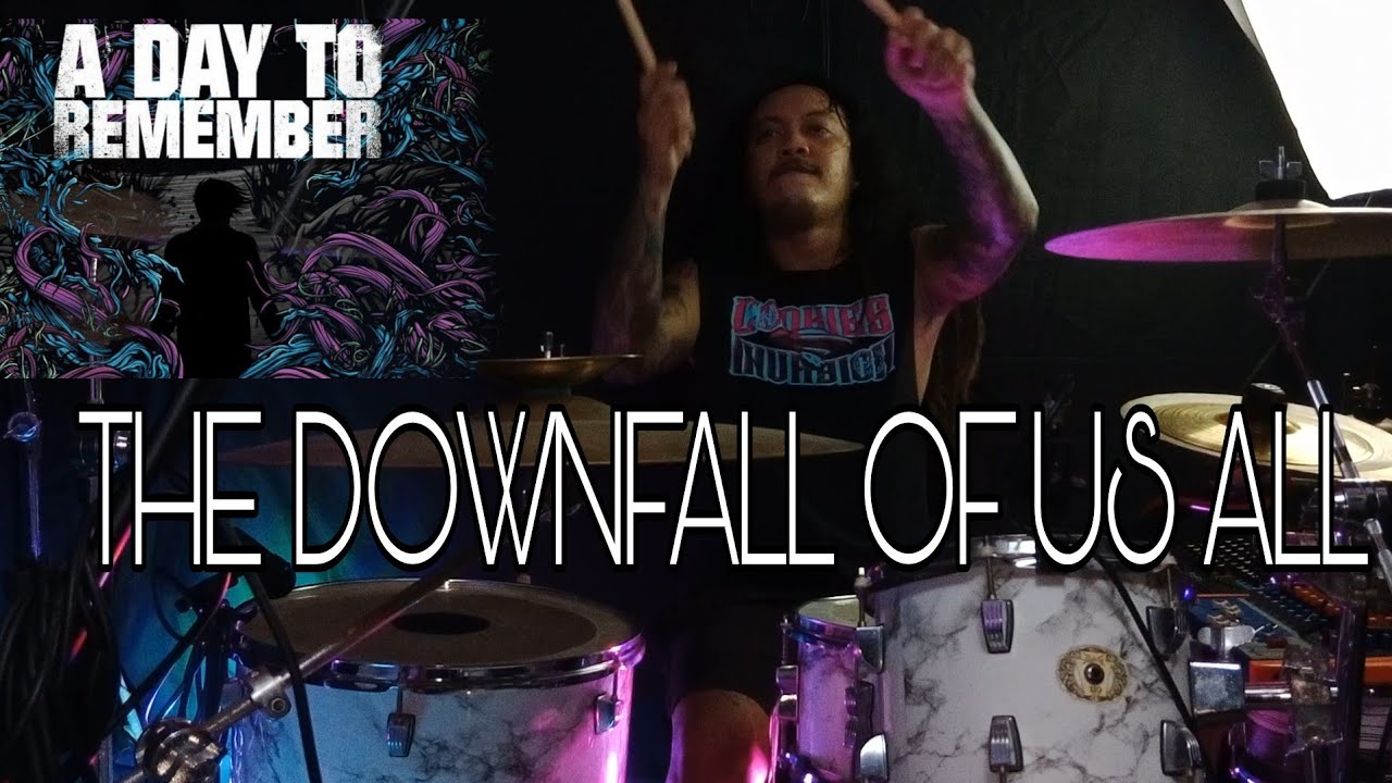 A DAY TO REMEMBER THE DOWNFALL OF US ALL DRUM COVER YouTube a-day-to-remember-the-downfall-of-us-all-drum-cover-youtube