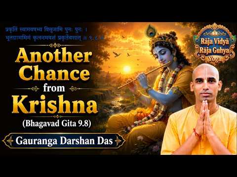 Rajavidya Rajaguhya Yoga #8 | Another Chance from Krishna | BG 9.8 | Gauranga Darshan Das