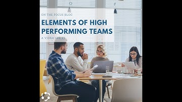 Elements of High Performing Teams: An Introduction
