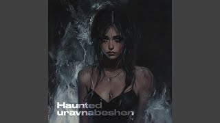 Haunted (Slowed) - uravnabeshen