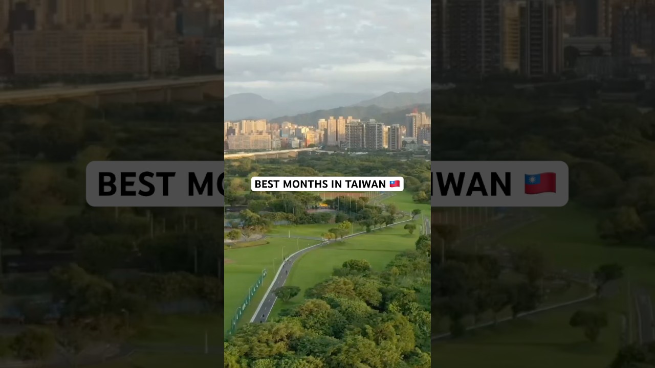 Best Time to visit Taiwan