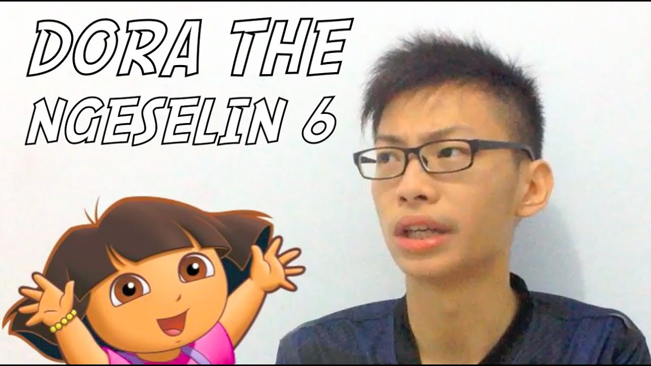 Dora The Ngeselin 6 YouTube