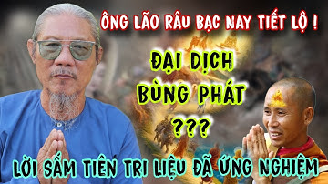 Ông Lão Râu Bạc Tiết Lộ Cơn Đại Dịch Bùng Phát Ứng Sấm Kinh Nge Ớn Lạnh | Lân An Giang