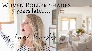 ALL About Our Woven Roller Shades - A 5 Year Update! Content