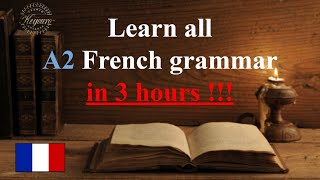 Learn all A2 French grammar in 3 hours !!!! 😲🧐 [English/Chinese subtitles]