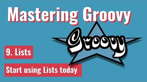 MasteringGroovy - Start using Lists
