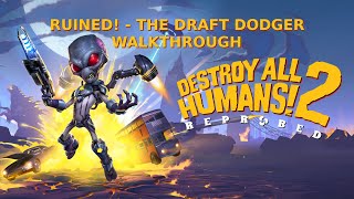 Destroy All Humans! 2 - Reprobed - Ruined! - The Draft Dodger Walkthrough