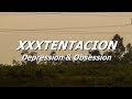 XXXTENTACION: DEPRESSION & OBSESSION (SUB. ESPAÑOL - LYRICS)