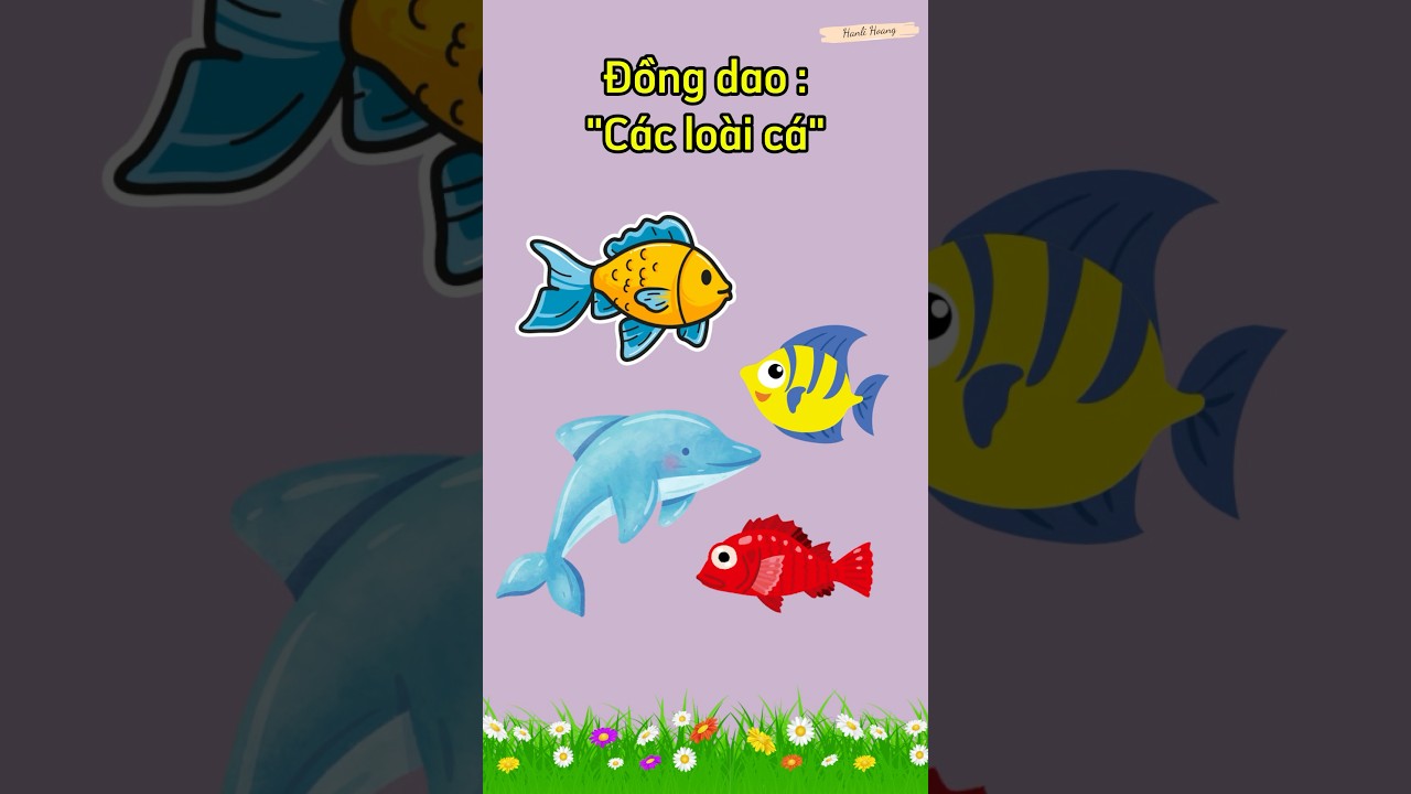 Bài đồng dao: “CÁC LOÀI CÁ” || Bài đồng dao hay cho trẻ mầm non || Bé học nói tiếng Việt