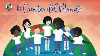 15 Cuentos del mundo | Audio cuentos infantiles by audio cuentos infantiles 117,263 views 1 year ago 1 hour, 8 minutes