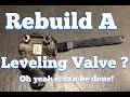 How to rebuild a Leveling Valve..... Yes it can be done