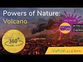 Experience A VR Volcano Eruption in 360! (Powers of Nature: Part 1)
