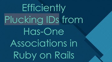 Efficiently Plucking IDs from Has-One Associations in Ruby on Rails