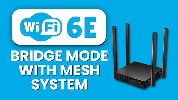 Wi-Fi 6E Router Bridge Mode with Mesh System 🖧 Configuration Guide for Smooth Setup
