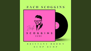 Video thumbnail of "Zach Scoggins Band - Brittany Brown Bump Bump"