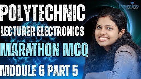 Polytechnic lecturer Electronics Module 6 Marathon MCQ PART 5