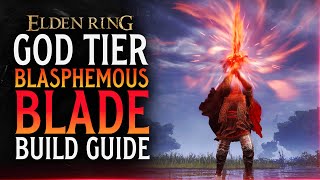 Elden Ring GOD TIER Blasphemous Blade Build! S TIER Faith/Strength Build!