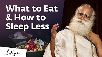 Tips to Eat Right & Sleep Less For Students - Sadhguru