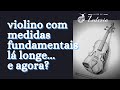 Violino com medidas fundamentais l longe e agora