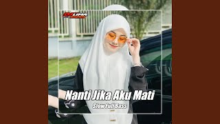 Download lagu DJ Nanti Jika Aku Mati