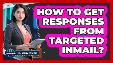 How To Get Responses From Targeted InMail?