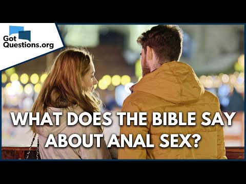 Is anal sex a sin? | What does the Bible say about anal sex? | GotQuestions.org