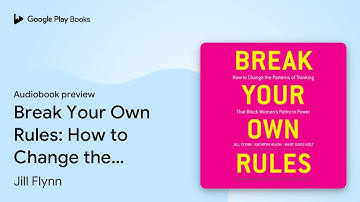 Break Your Own Rules: How to Change the… by Jill Flynn · Audiobook preview