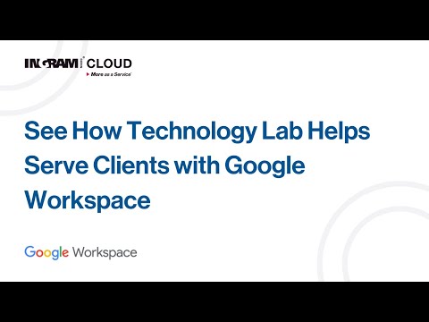 See How Technology Lab Helps Serve Clients with Google Workspace