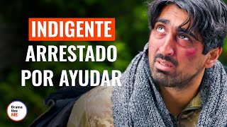 Indigente Es Arrestado Por Ayudar | @DramatizeMeEspanol