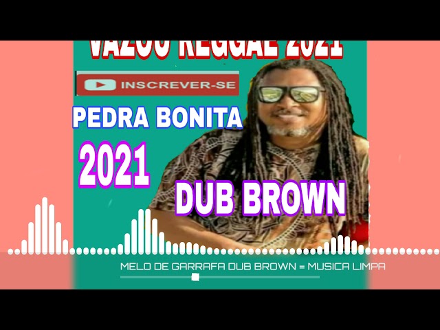 Dub Brawn 2021 Melo De Garrafa Reggae Limpo 2021 Pedra Bonita Na Br. Na Qualidade class=