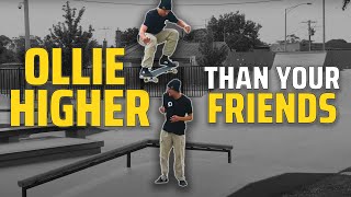 How to Ollie Higher than your Friends  Skateboard Street