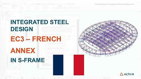 Steel Design to EC3 - French Annex Standards using Altair® S-FRAME®
