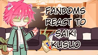 Fandoms react || Saiki Kusuo || 5/6 || Warnings and Credits in Description