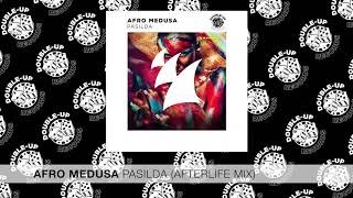 Afro Medusa - Pasilda (Afterlife Mix) [FULL SONG]