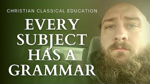 WHAT IS THE GRAMMAR STAGE? (Christian Classical Education explained)