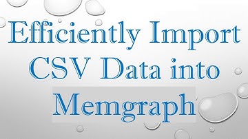 Efficiently Import CSV Data into Memgraph