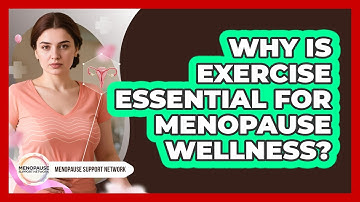 Why Is Exercise Essential For Menopause Wellness? - Menopause Support Network