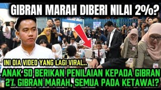 VIDEO GIBRAN YANG LAGI VIRAL.!? ANAK SD BERIKAN PENILAIAN KEPADA GIBRAN 2%? GIBRAN MARAH?