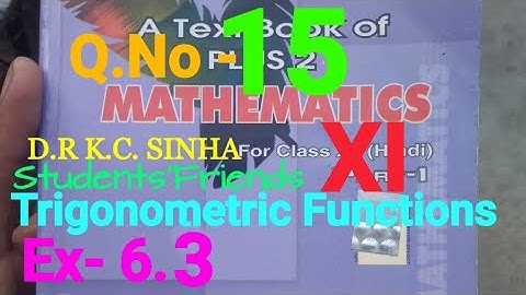 Bihar Board Math XI K.C SINHA Ex- 6.3 Q.No - 15 Trigonometric Functions Ka Solution.