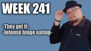 Week 241  They get it / Intense binge eating  Hoiman Simon Yip